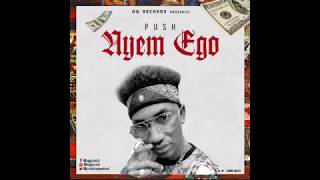 Push - Nyem Ego Produced By Don Dizy