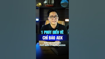 1 Phút Để Hiểu Hết Về Chỉ Báo ADX #shortvideo