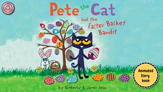 Pete the Cat and the Easter Basket Bandit | Animated Book | Read aloud