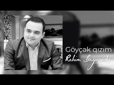 Rahim Bağırzadə - Göyçək Qızım (Official  Audio Clip)