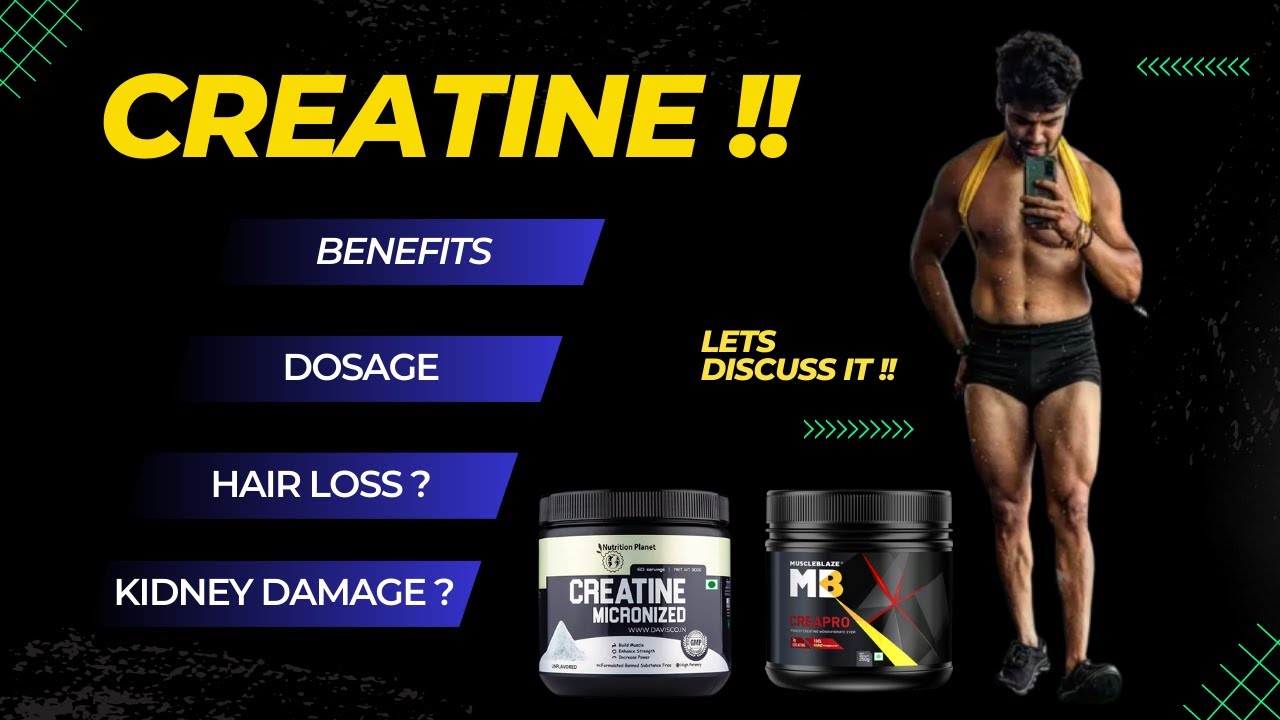 CREATINE Benefits, Side effects, Dosage Hair loss Kidney Damage