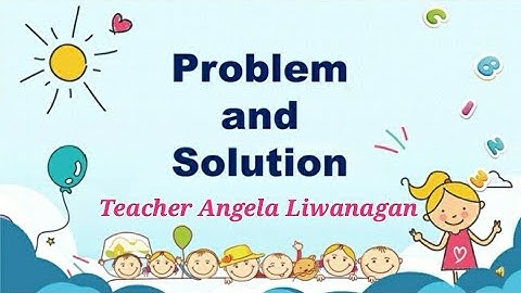 PROBLEM AND SOLUTION II ENGLISH 3 II MY STUDY ANGEL