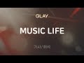 GLAY - MUSIC LIFE [가사/해석/Lyrics/Korean]