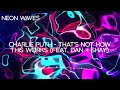 CHARLIE PUTH - THAT&#39;S NOT HOW THIS WORKS (FEAT. DAN + SHAY) | Bass Boosted | Neon Waves