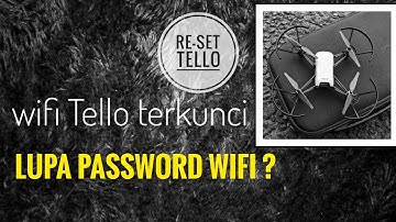Reset Drone Tello jika drone tidak stabil, wifi terkunci, atau lupa password