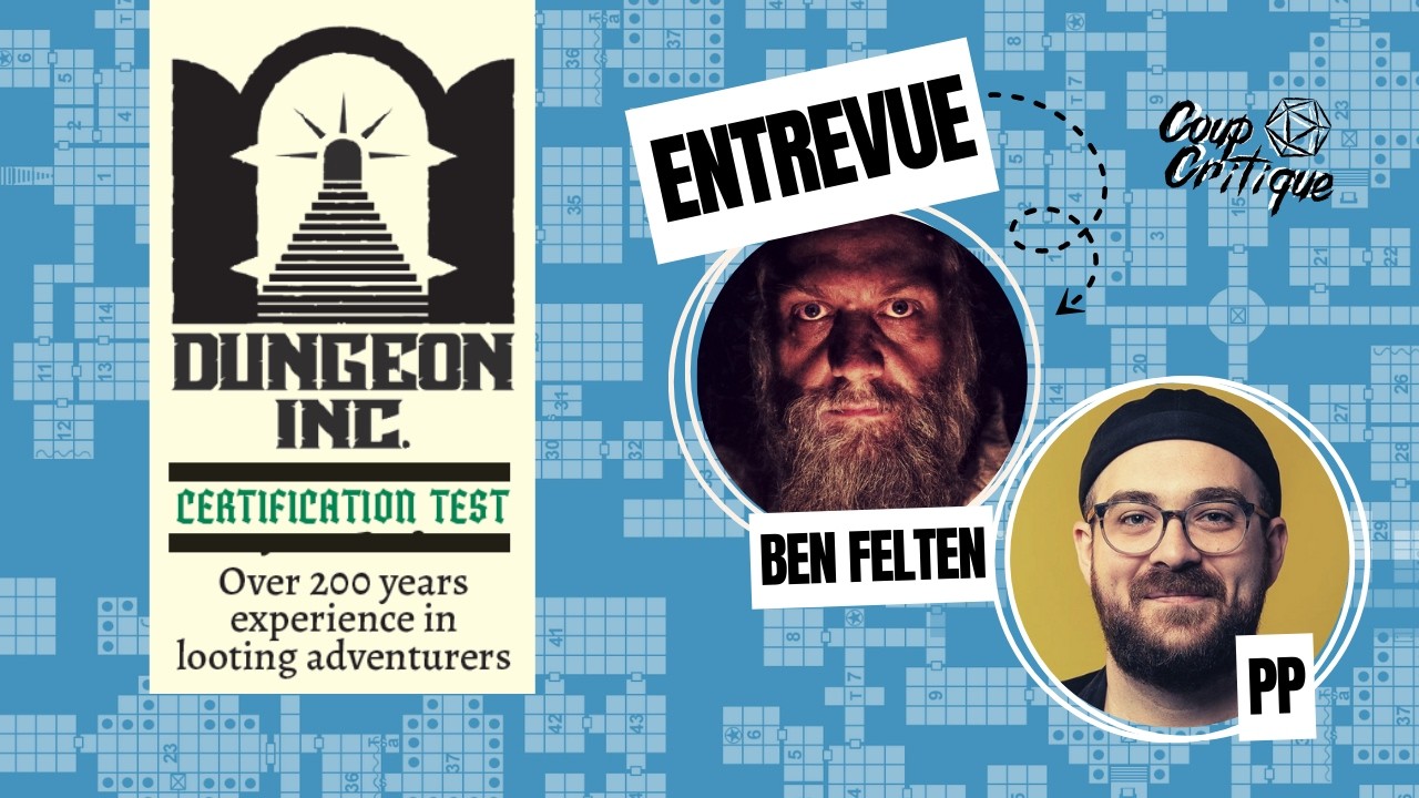 ENTREVUE JDR - Ben Felten et le Financement de Dungeon Inc ✂️👹🎲🖇️