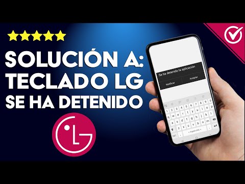 &#039;El Teclado LG Se ha Detenido&#039; - Solución ¿Por qué Ocurre?