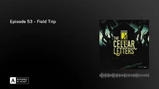 Episode 53 - Field Trip