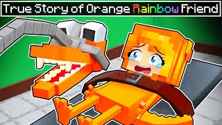 True Story of ORANGE RAINBOW FRIEND in Minecraft!