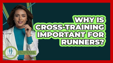 Why Is Cross-Training Important For Runners?