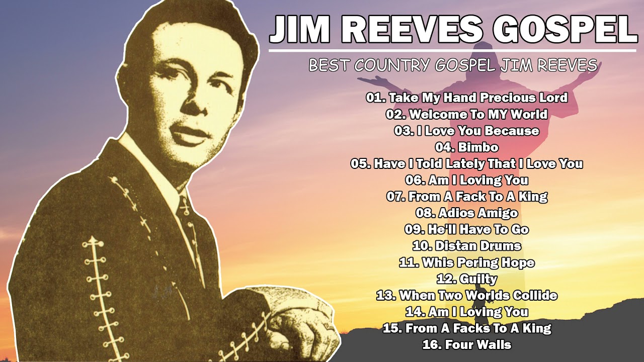 Jim Reeves Spiritual Jim Reeves Gospel Country Songs - Best Songs Gospel Country Jim Reeves ...