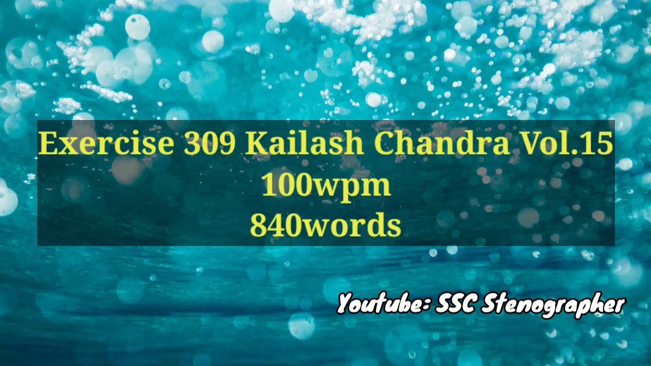 Transcription No. 309 Kailash Chandra Volume 15 |100 wpm| 840 words |