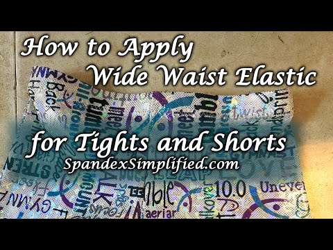 How to Apply Elastic to Spandex Garments - Spandex Simplified