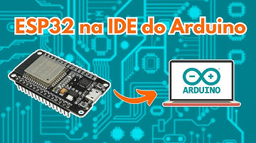 Como Instalar o ESP32 na IDE do Arduino (Passo a Passo)