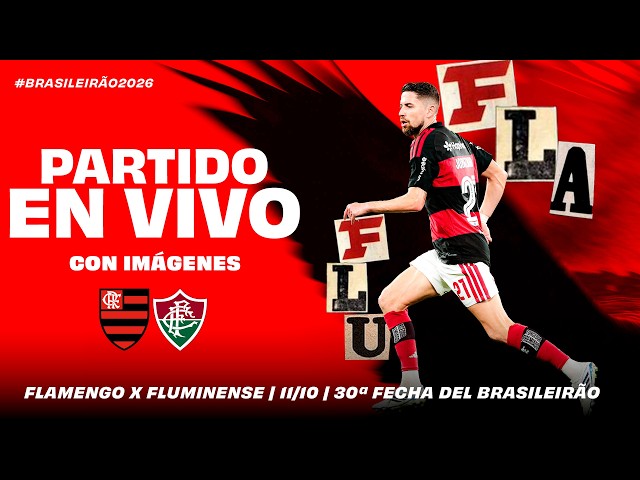 🔴 EN VIVO: FLAMENGO x FLUMINENSE | NARRACIÓN EN ESPAÑOL Y CON IMÁGENES | BRASILEIRÃO (11/10/26)