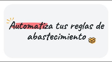 AUTOMATIZA TU INVENTARIO EN ODOO | REGLAS DE ABASTECIMIENTO