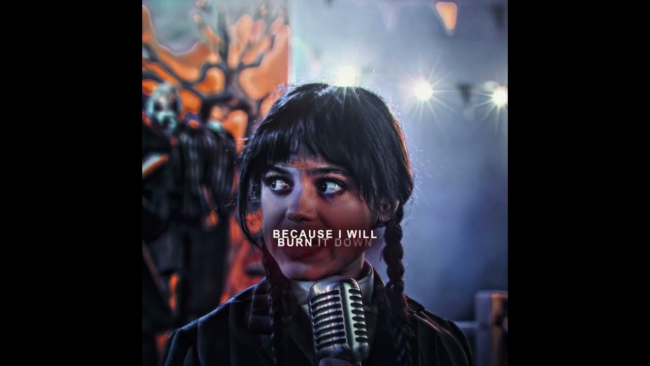 "I Will Burn It Down" Wednesday Edit - [4K] || Wednesday Season 2 || DIA DELÍCIA - NAKAMA