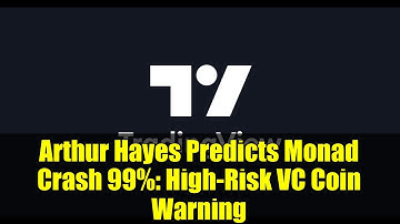 Arthur Hayes Predicts Monad Crash 99%: High-Risk VC Coin Warning