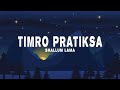 Shallum Lama Timro Pratiksa Lyrics