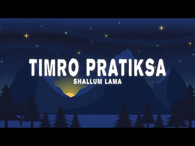 Shallum Lama - Timro Pratiksa (Lyrics) class=
