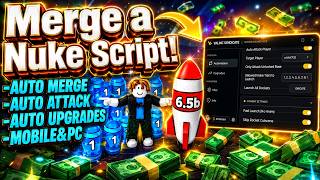 Merge a Nuke Script 2026 | Auto Merge + Auto Attack + Auto Upgrades + More (WORKING)