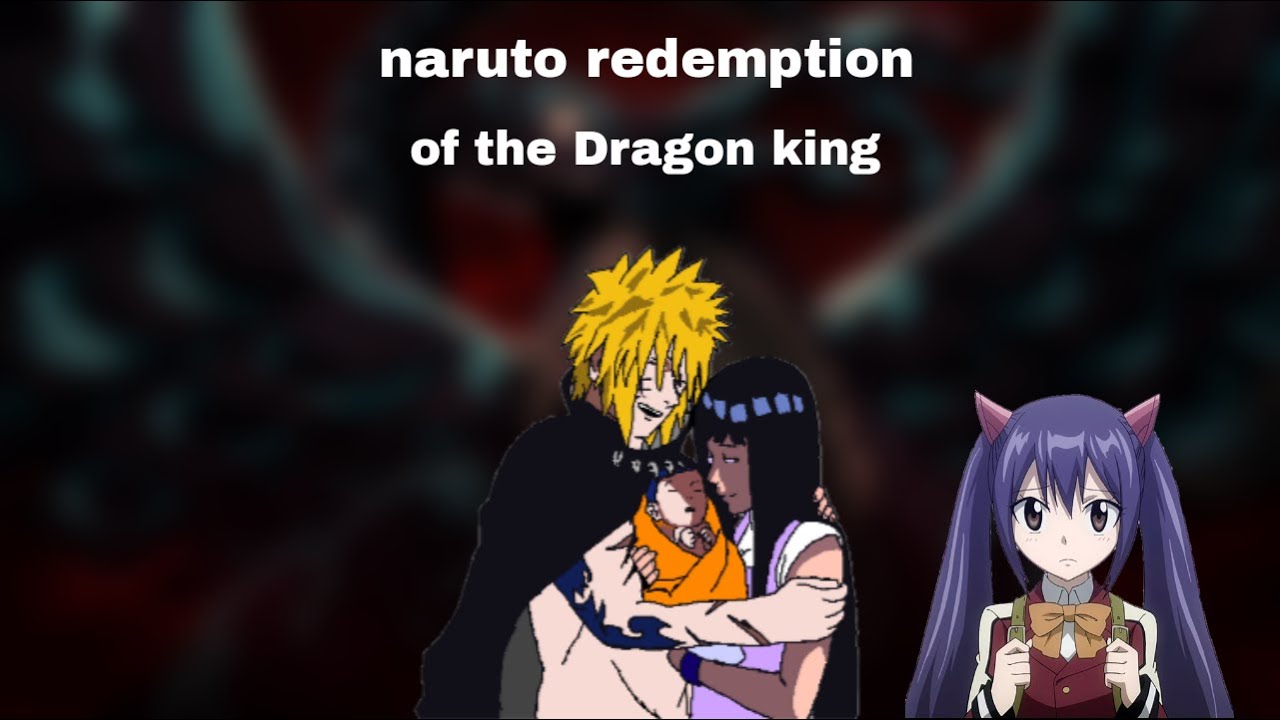 Naruto redemption of the dragon king (Naruto x Fairy tail) part 2.5