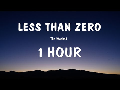 The Weeknd - Less Than Zero / Lyrics ( 1 HOUR )