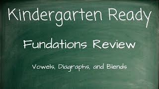Fundations Review: Vowels, Digraphs, and Blends