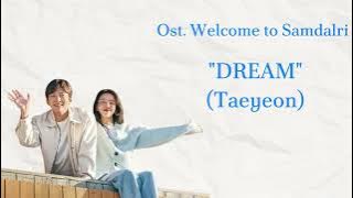 Taeyeon - Dream | Sub Indo Lirik (Welcome to Samdal-ri OST) Taeyeon - Dream | Sub Indo Lirik (Welcome to Samdal-ri OST)