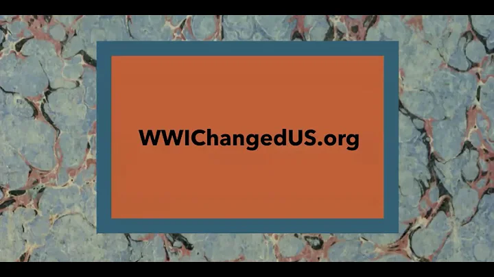 WWI Changed Us Webinar Series: How WWI Changed U.S.  Lora Vogt