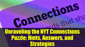 Unraveling the NYT Connections Puzzle: Hints, Answers, and Strategies