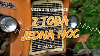 Vizza & DJ Sequence - Z Tobą Jedna Noc ( KLIMAS REMIX )