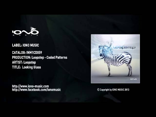Watch Official - Loopstep - Looking Glass on YouTube Watch Official - Loopstep - Looking Glass on YouTube