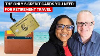 The Only 5 Credit Cards You Need In Your Wallet For Retirement Travel