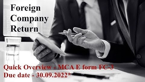 MCA E-Form FC -3 Return: Quick Overview