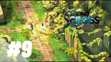 Chrono Cross: The Radical Dreamers Edition - Gameplay Walkthrough - Part 9 [No Commentary]