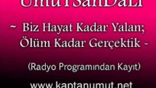 Umutsandalı - Hayat Kadar Yalan,Ölüm Kadar Gerçektik - (12.09.2011 Canı Radyo Program Kaydı)