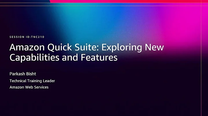 AWS re:Invent 2025 - Explore the Agentic Capabilities of Amazon Quick Suite (TNC210)