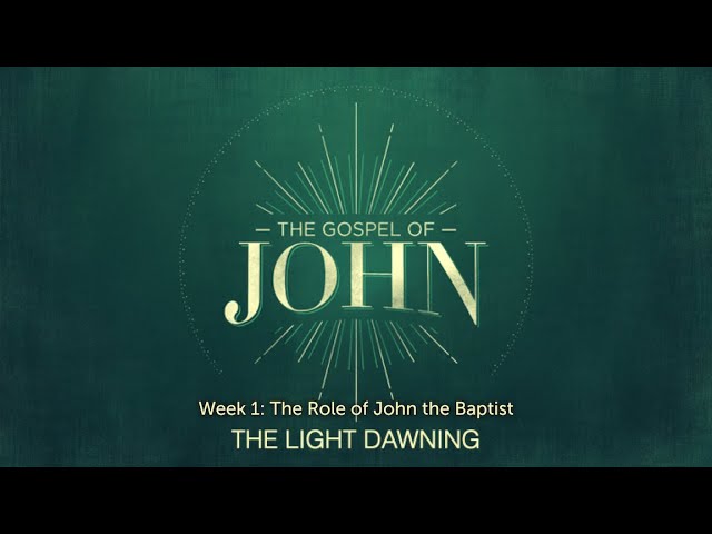 The Gospel of John: The Light Dawning
