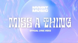 Miss A Thing (Official Lyric Video) - MVMNT Music