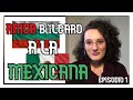 VIAJEROS POR EL MUNDO | BÚLGAROS por el MUNDO| Una BÚLGARA que ama MÉXICO | LORA LÚKOVA | EP. 1