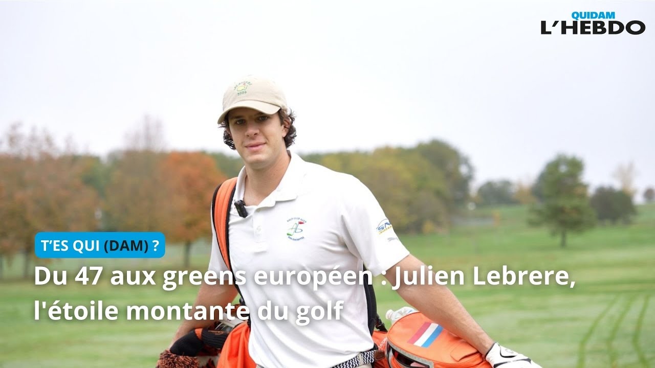 Du 47 aux greens européen Julien Lebrere, l'étoile montante du golf