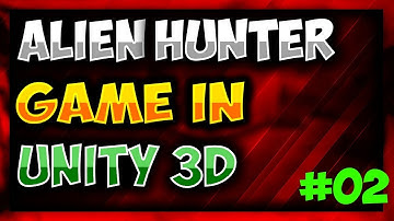 How To Make Game in Unity (Complete Tutorial) - Alien Hunter #02