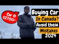 I bought 2700 car in canada  used car market in canada  should you buy second hand car 