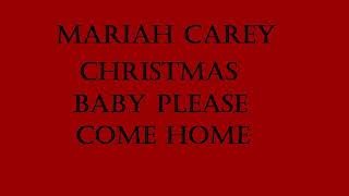 Mariah Carey - Christmas(Baby Please Come Home)Lyrics