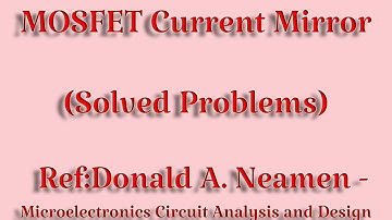 MOSFET Current Mirror Tutorial |Solved Problems |Donald Neamen |Chapter 10 |Active Loads