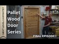 Final Episode: Epic Pallet Wood Door Build Series