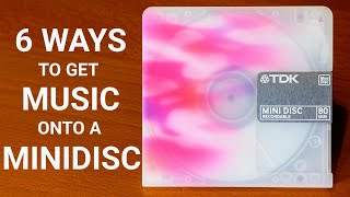 Six Ways to get Music onto a Minidisc