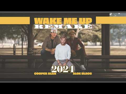 Wake Me Up 2024 (Sanchex Remake) - Cooper Alan ft. Aloe Blacc