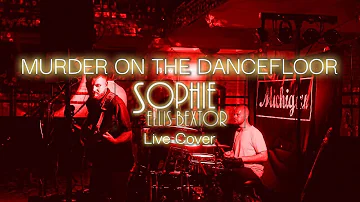 Murder on the Dancefloor - Sophie Ellis-Bextor [Live Cover]